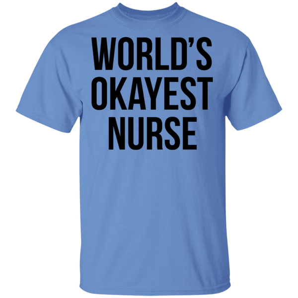 World's Okayest Nurse T-Shirt CustomCat