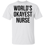 World's Okayest Nurse T-Shirt CustomCat