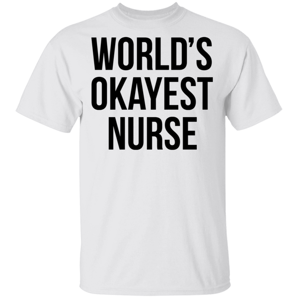 World's Okayest Nurse T-Shirt CustomCat