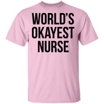World's Okayest Nurse T-Shirt CustomCat