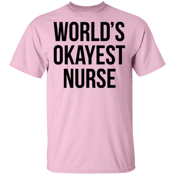 World's Okayest Nurse T-Shirt CustomCat