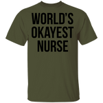 World's Okayest Nurse T-Shirt CustomCat