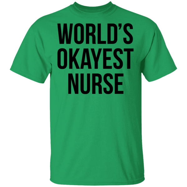 World's Okayest Nurse T-Shirt CustomCat