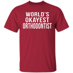 World's Okayest Orthodontist T-Shirt CustomCat