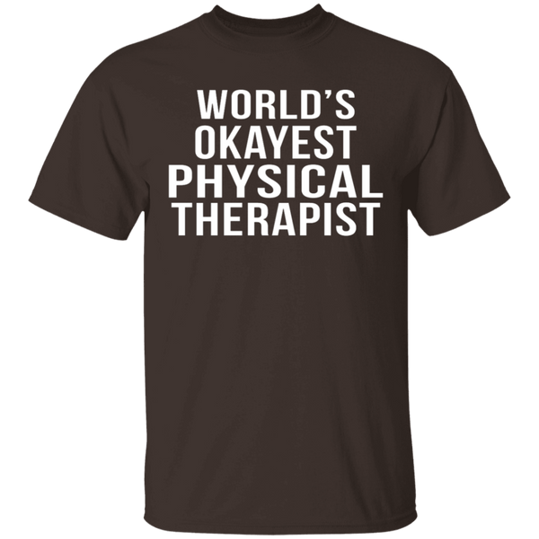 World's Okayest Physical Therapist T-Shirt CustomCat