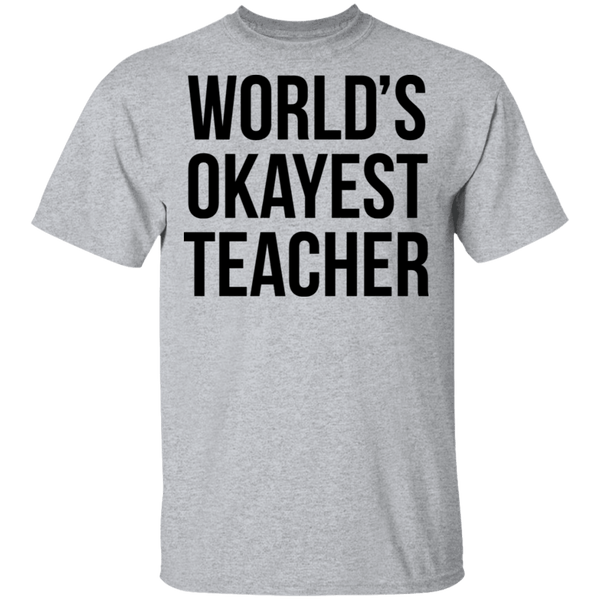 World's Okayest Teacher T-Shirt CustomCat