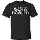 Worlds Okayest Bowler T-Shirt CustomCat