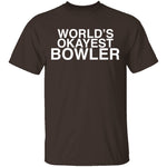 Worlds Okayest Bowler T-Shirt CustomCat