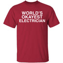 Worlds Okayest Electrician T-Shirt CustomCat