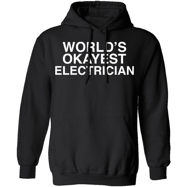 Worlds Okayest Electrician T-Shirt CustomCat