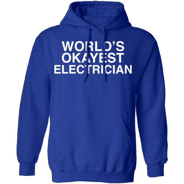 Worlds Okayest Electrician T-Shirt CustomCat