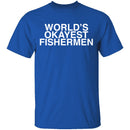 Worlds Okayest Fisherman T-Shirt CustomCat