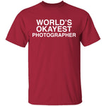 Worlds Okayest Photographer T-Shirt CustomCat