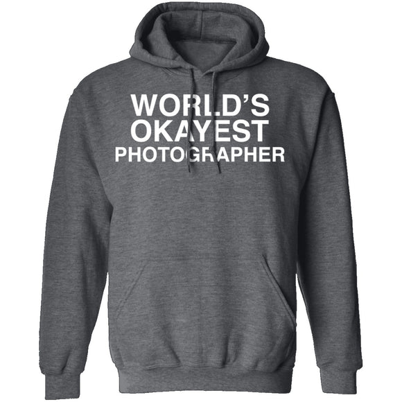 Worlds Okayest Photographer T-Shirt CustomCat