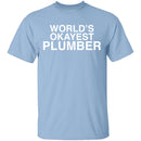 Worlds Okayest Plumber T-Shirt CustomCat