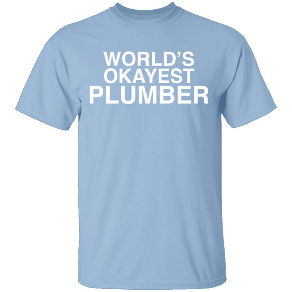 Worlds Okayest Plumber T-Shirt CustomCat