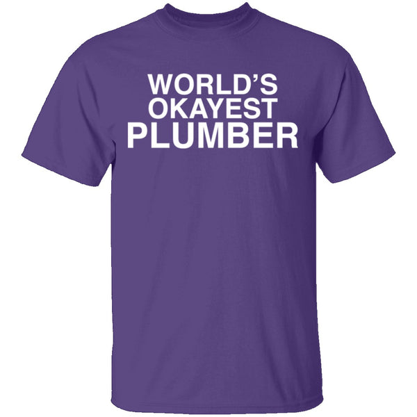Worlds Okayest Plumber T-Shirt CustomCat