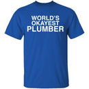 Worlds Okayest Plumber T-Shirt CustomCat