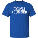 Worlds Okayest Plumber T-Shirt CustomCat