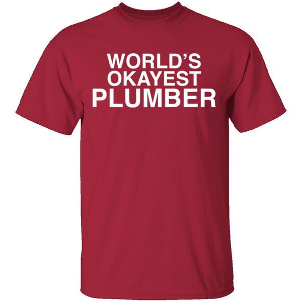 Worlds Okayest Plumber T-Shirt CustomCat