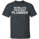 Worlds Okayest Plumber T-Shirt CustomCat