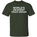 Worlds Okayest Truck Driver T-Shirt CustomCat