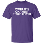 Worlds Okayest Truck Driver T-Shirt CustomCat