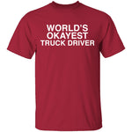 Worlds Okayest Truck Driver T-Shirt CustomCat