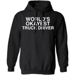 Worlds Okayest Truck Driver T-Shirt CustomCat