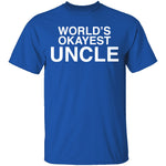 Worlds Okayest Uncle T-Shirt CustomCat