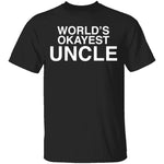 Worlds Okayest Uncle T-Shirt CustomCat