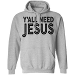 Y'all Need Jesus T-Shirt CustomCat