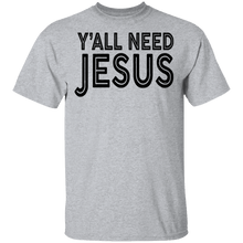 Y'all Need Jesus T-Shirt