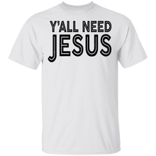 Y'all Need Jesus T-Shirt