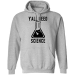Y'all Need Science T-Shirt CustomCat