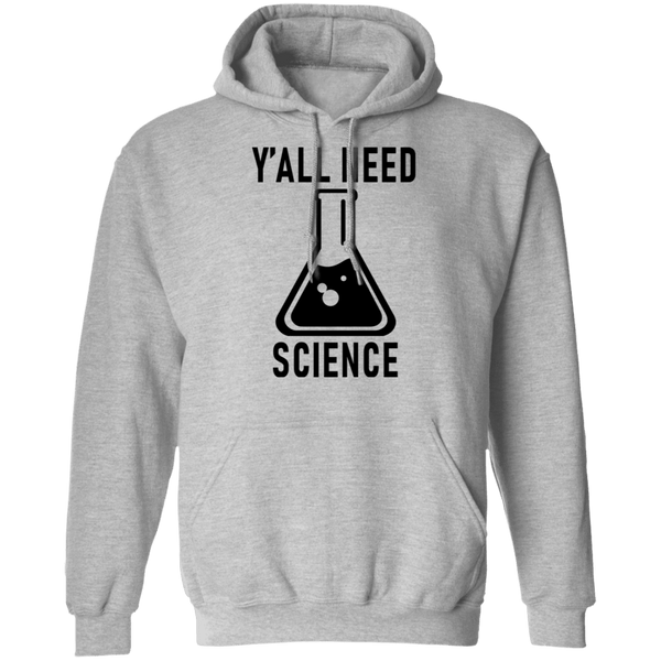 Y'all Need Science T-Shirt CustomCat