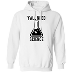 Y'all Need Science T-Shirt CustomCat
