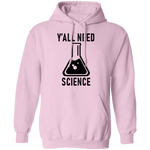 Y'all Need Science T-Shirt CustomCat