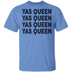 Yas Queen T-Shirt CustomCat