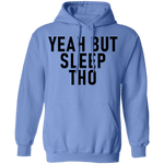 Yeah But Sleep Tho T-Shirt CustomCat