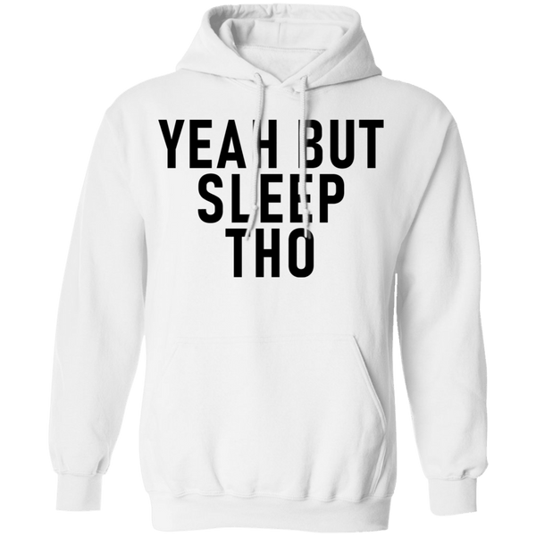 Yeah But Sleep Tho T-Shirt CustomCat