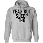 Yeah But Sleep Tho T-Shirt CustomCat