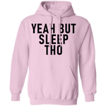 Yeah But Sleep Tho T-Shirt CustomCat