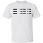 Yeah Yeah Yeah T-Shirt CustomCat