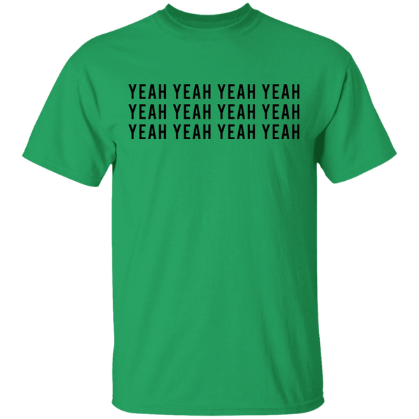 Yeah Yeah Yeah T-Shirt CustomCat