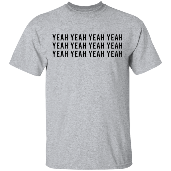 Yeah Yeah Yeah T-Shirt CustomCat