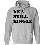 Yep Still Single T-Shirt CustomCat