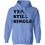 Yep Still Single T-Shirt CustomCat