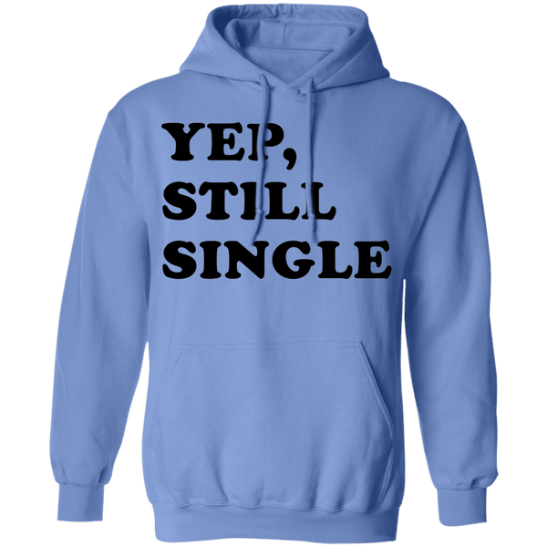 Yep Still Single T-Shirt CustomCat