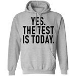 Yes The Test Is Today T-Shirt CustomCat